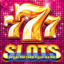 jogar fortune tiger demo