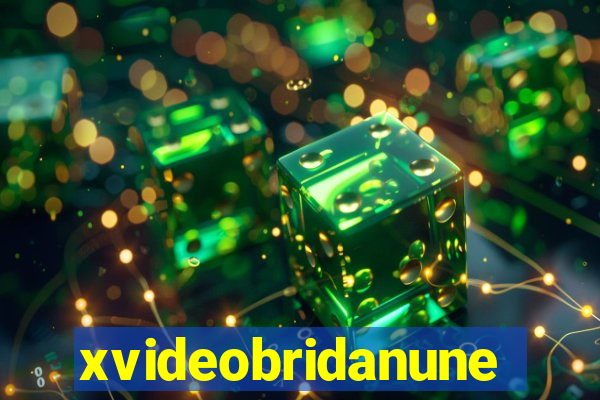 xvideobridanunes