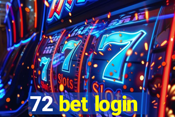 72 bet login