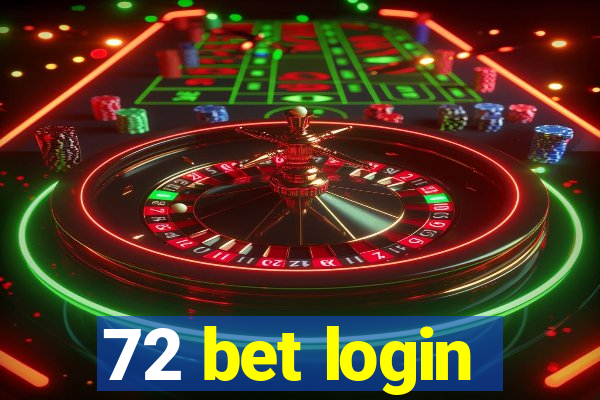 72 bet login