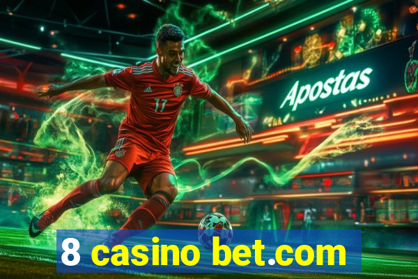 8 casino bet.com