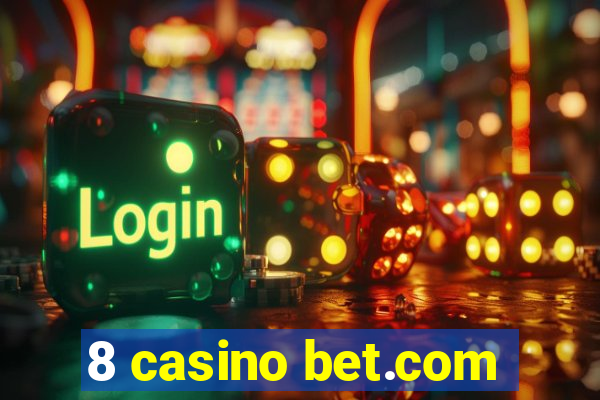 8 casino bet.com