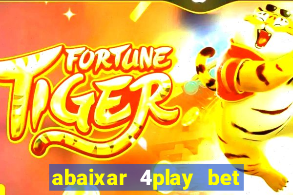 abaixar 4play bet baixar app