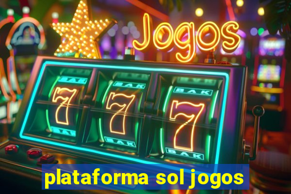 plataforma sol jogos