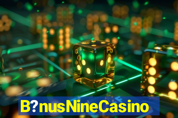 B?nusNineCasino