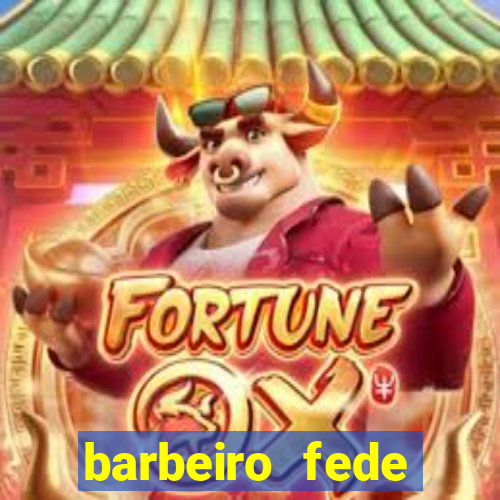 barbeiro fede quando morre