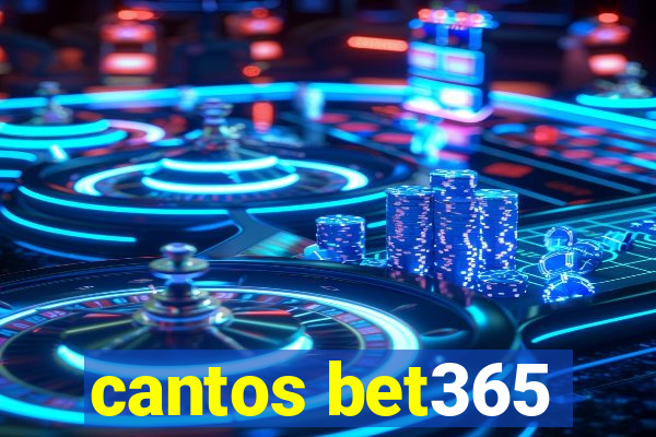 cantos bet365