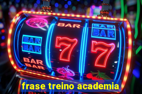 frase treino academia