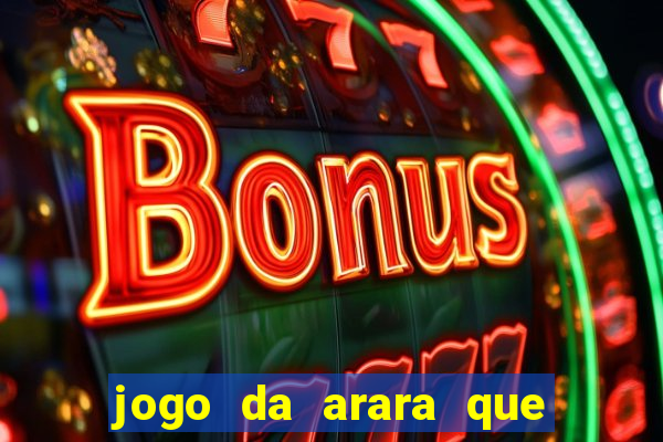 jogo da arara que ganha dinheiro