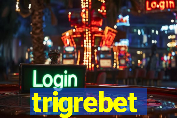 trigrebet