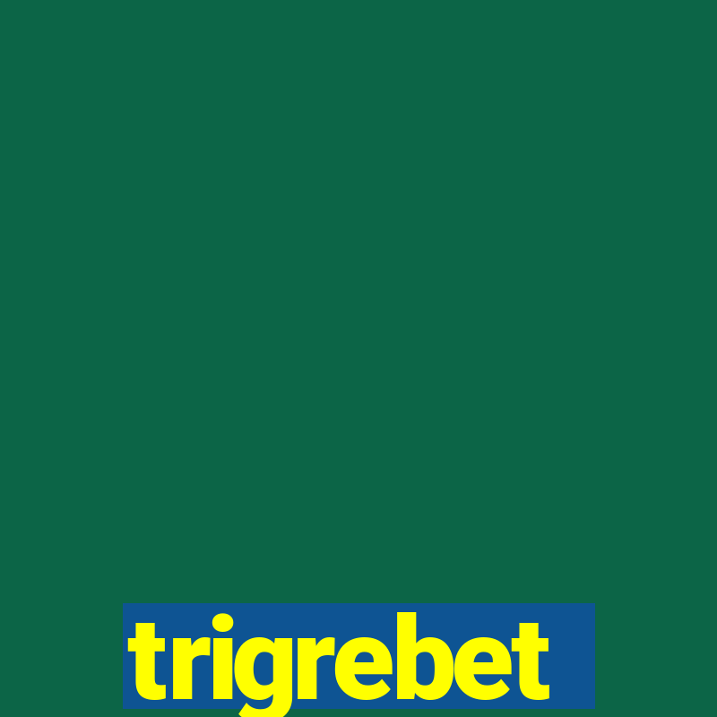 trigrebet