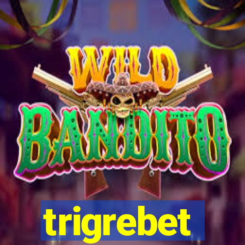 trigrebet