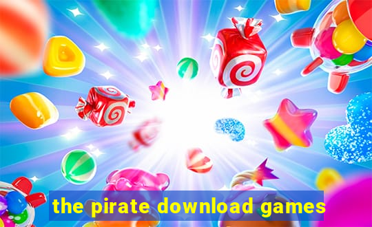 the pirate download games