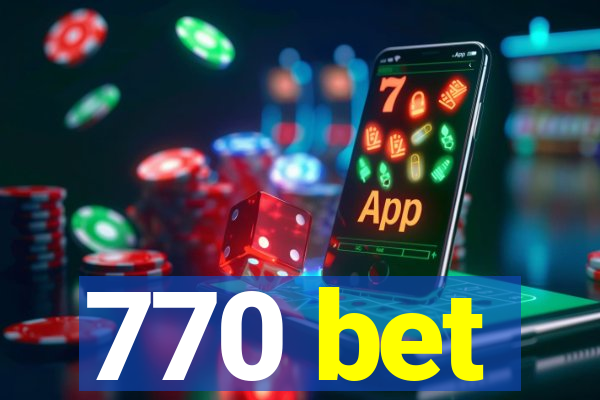 770 bet