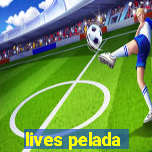 lives pelada