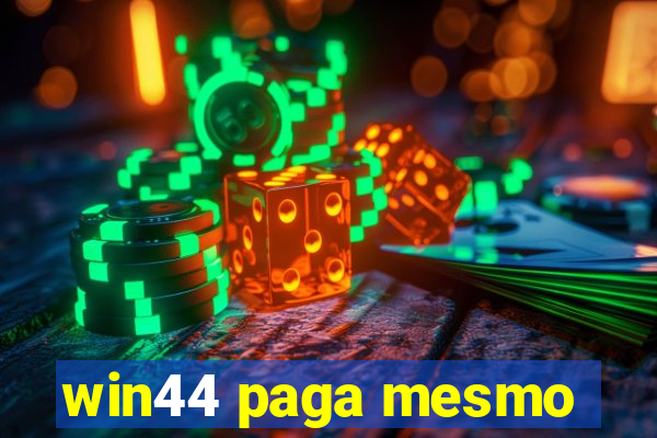 win44 paga mesmo