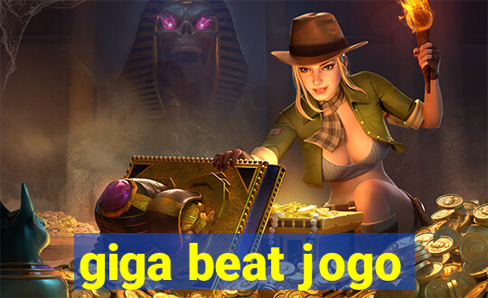 giga beat jogo