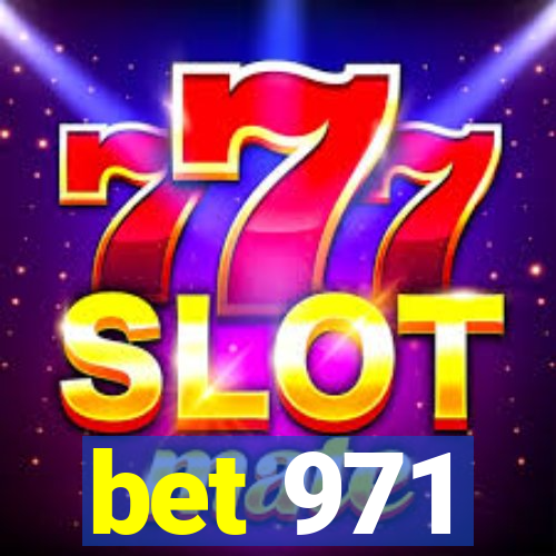 bet 971