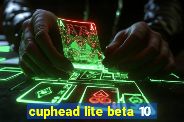 cuphead lite beta 10