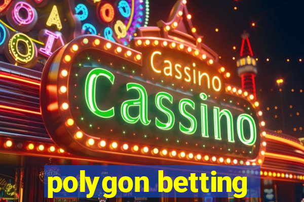 polygon betting