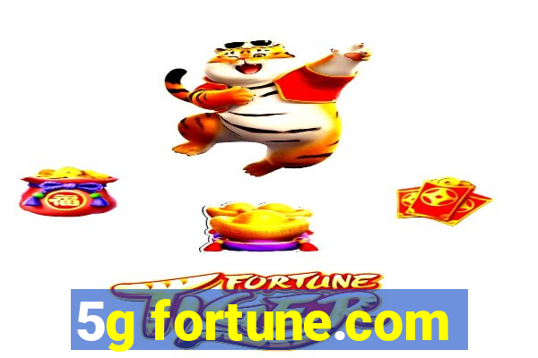 5g fortune.com