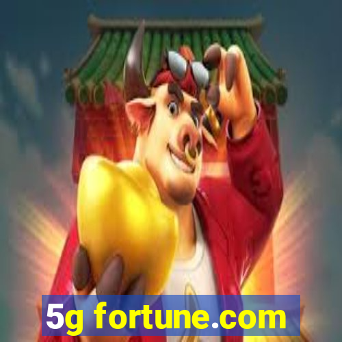 5g fortune.com