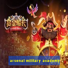 arsenal military academy