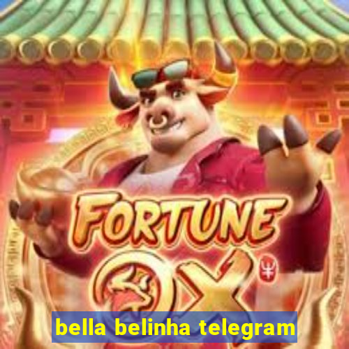 bella belinha telegram