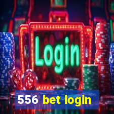 556 bet login