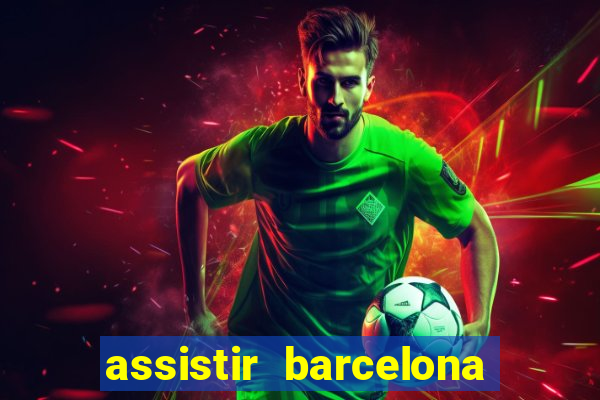 assistir barcelona x real madrid ao vivo futemax