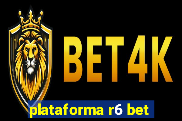 plataforma r6 bet