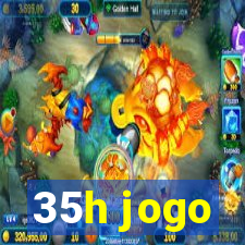 35h jogo