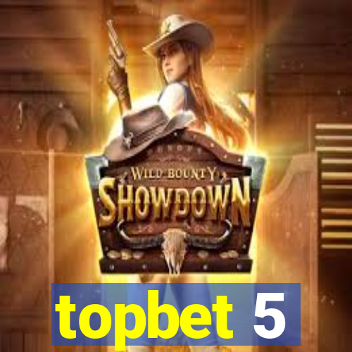 topbet 5