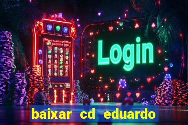 baixar cd eduardo costa 2023