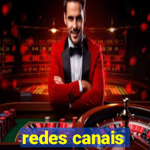 redes canais