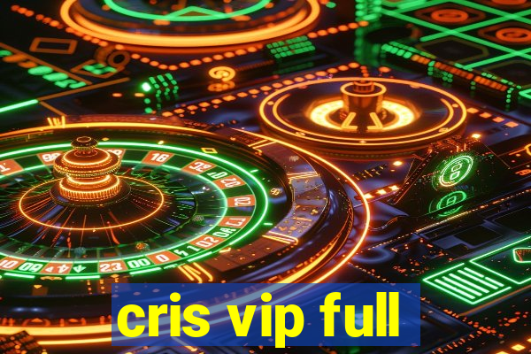 cris vip full