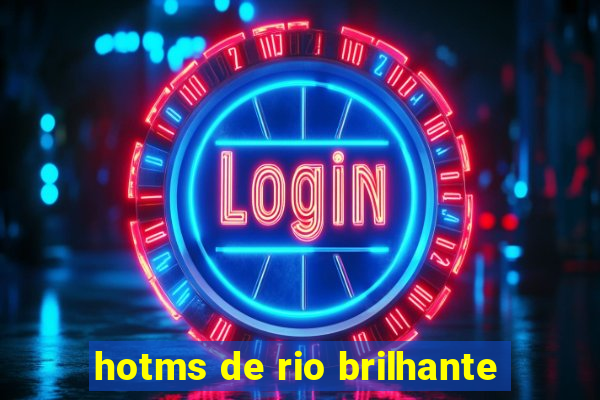 hotms de rio brilhante