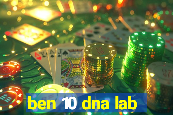 ben 10 dna lab