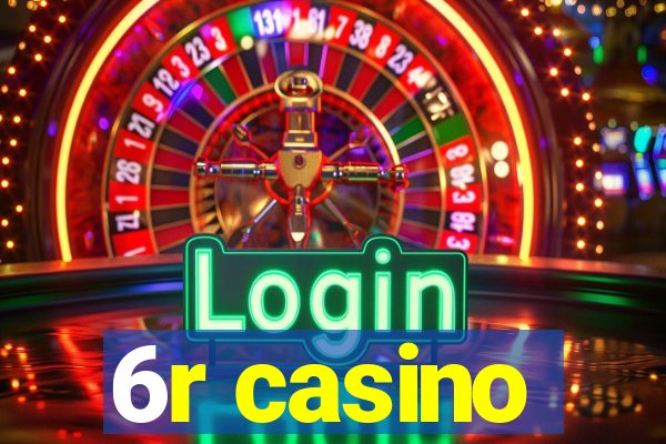 6r casino