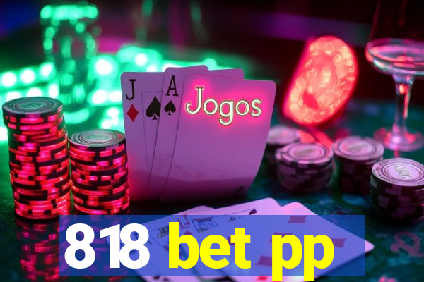 818 bet pp