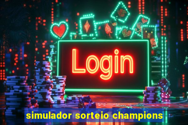 simulador sorteio champions