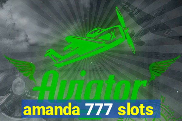 amanda 777 slots