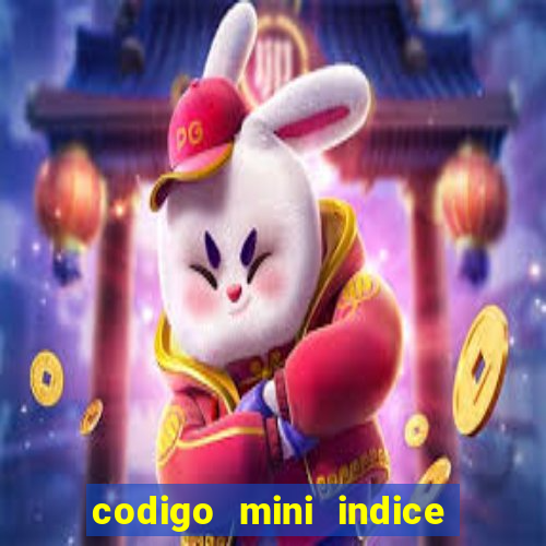 codigo mini indice setembro 2024