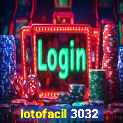 lotofacil 3032