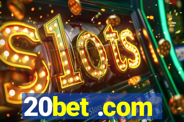 20bet .com