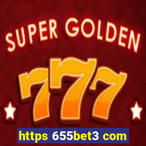 https 655bet3 com