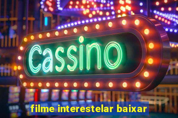 filme interestelar baixar