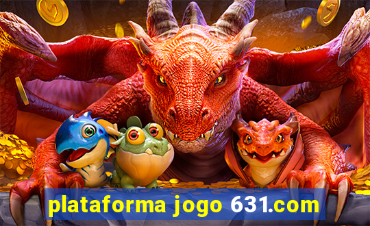 plataforma jogo 631.com