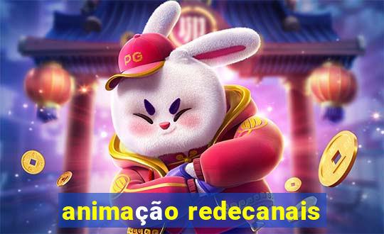 animação redecanais