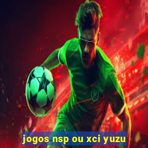 jogos nsp ou xci yuzu